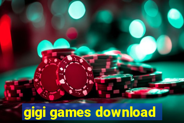 gigi games download